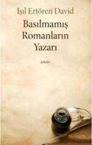 Basılmamış Romanların Yazarı                                                                                                                                                                                                                                   