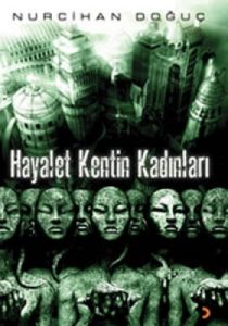 Hayalet Kentin Kadınları                                                                                                                                                                                                                                       