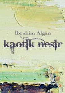Kaotik Nesir                                                                                                                                                                                                                                                   