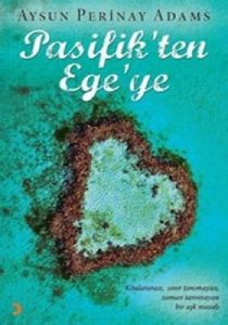 Pasifik’ten Ege’ye                                                                                                                                                                                                                                             