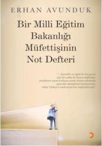 Bir Milli Eğitim Bakanlığı Müfettişinin Not Defter                                                                                                                                                                                                             