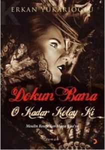 Dokun Bana O Kadar Kolay Ki - Maulin Rouge’dan Mon                                                                                                                                                                                                             