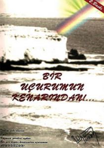 Bir Uçurumun Kenarından                                                                                                                                                                                                                                        