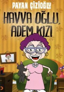 Havva Oğlu, Adem Kızı                                                                                                                                                                                                                                          