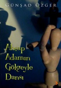 Ahşap Adamın Gölgeyle Dansı                                                                                                                                                                                                                                    