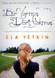 Bir Varmış Dört Yokmuş                                                                                                                                                                                                                                         