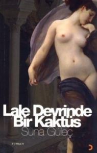 Lale Devrinde Bir Kaktüs                                                                                                                                                                                                                                       