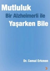 Mutluluk - Bir Alzheimerli ile Yaşarken Bile                                                                                                                                                                                                                   