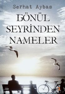 Gönül Seyrinden Nameler                                                                                                                                                                                                                                        