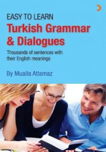 Easy to Learn Turkish Grammar and Dialogues                                                                                                                                                                                                                    