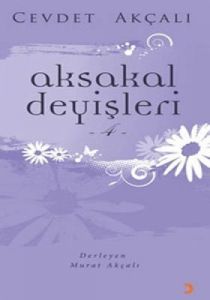 Aksakal Deyişleri 4                                                                                                                                                                                                                                            