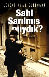 Sahi Sarılmış Mıydık?                                                                                                                                                                                                                                          