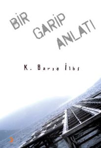 Bir Garip Anlatı                                                                                                                                                                                                                                               