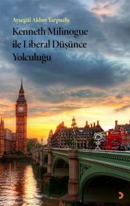Kenneth Milinogue ile Liberal Düşünce Yolculuğu                                                                                                                                                                                                                