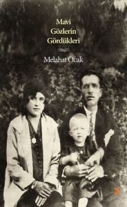 Mavi Gözlerin Gördükleri                                                                                                                                                                                                                                       