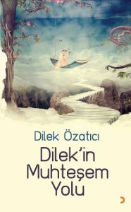 Dilek’in Muhteşem Yolu                                                                                                                                                                                                                                         