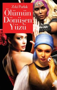 Ölümün Dönüşen Yüzü                                                                                                                                                                                                                                            