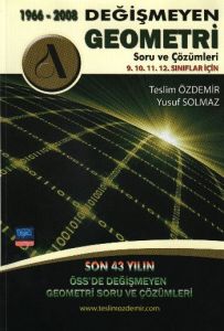 ÖSS Değişmeyen Geometri Soru ve Çözümleri 1966-200                                                                                                                                                                                                             