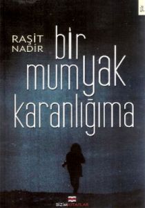 Bir Mum Yak Karanlığıma                                                                                                                                                                                                                                        