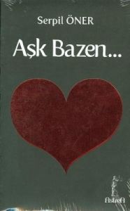 Aşk Bazen...                                                                                                                                                                                                                                                   