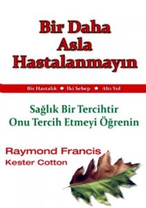 Bir Daha Asla Hastalanmayın                                                                                                                                                                                                                                    