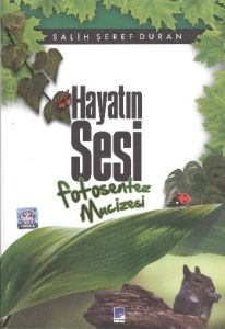 Hayatın Sesi Fotosentez Mucizesi                                                                                                                                                                                                                               