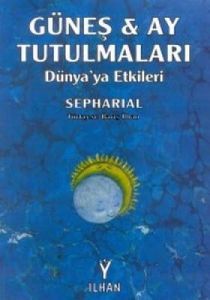 Güneş & Ay Tutulmaları Dünya’ya Etkileri                                                                                                                                                                                                                       