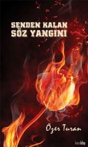 Senden Kalan Söz Yangını                                                                                                                                                                                                                                       