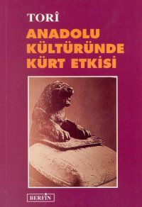 Anadolu Kültüründe Kürt Etkisi                                                                                                                                                                                                                                 