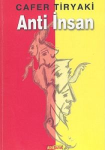Anti İnsan                                                                                                                                                                                                                                                     