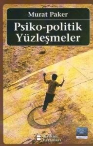 Psiko - Politik Yüzleşmeler                                                                                                                                                                                                                                    