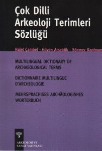 Çok Dilli Arkeoloji Sözlüğü Multilingual Dictionar                                                                                                                                                                                                             