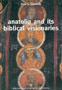 Anatolia And Its Biblical Visionaries                                                                                                                                                                                                                          