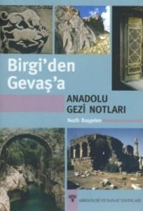 Birgi’den Gevaş’a Anadolu Gezi Notları                                                                                                                                                                                                                         