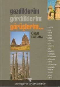 Gezdiklerim, Gördüklerim, Görüşlerim                                                                                                                                                                                                                           