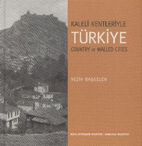 Kaleli Kentleriyle Türkiye                                                                                                                                                                                                                                     