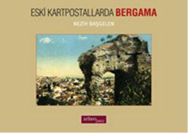 Eski Kartpostallarda Bergama                                                                                                                                                                                                                                   