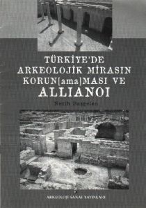 Türkiye’de Arkeolojik Mirasın Korunamaması ve Alli                                                                                                                                                                                                             