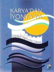 Karya’dan İyonya’ya                                                                                                                                                                                                                                            