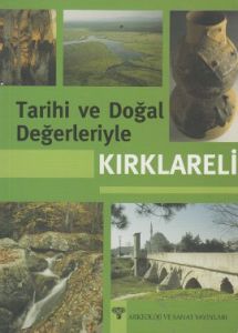 Tarihi ve Doğal Değerleriyle Kırklareli                                                                                                                                                                                                                        