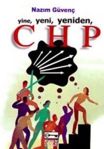 Yine, Yeni, Yeniden, CHP                                                                                                                                                                                                                                       