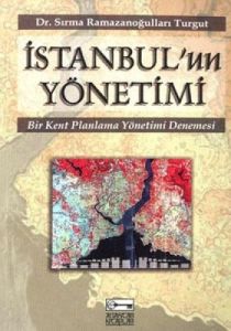 İstanbul’un Yönetimi Bir Kent Planlama Yönetimi De                                                                                                                                                                                                             
