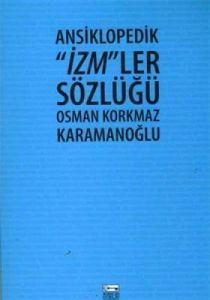 Ansiklopedik “İzm“ler Sözlüğü                                                                                                                                                                                                                                  