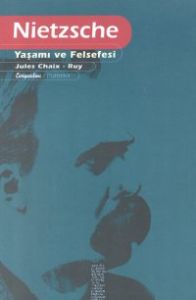 Nietzsche Yaşamı ve Felsefesi                                                                                                                                                                                                                                  