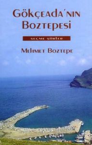 Gökçeada’nın Boztepesi Seçme Şiirler                                                                                                                                                                                                                           