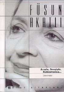 Acıyla, Sevgiyle, Kahramanca...                                                                                                                                                                                                                                