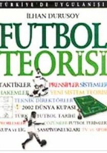 Futbol Teorisi Türkiye’de Uygulanışı                                                                                                                                                                                                                           