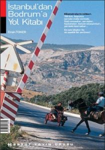 İstanbul’dan Bodrum’a Yol Kitabı                                                                                                                                                                                                                               