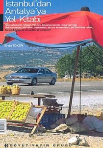 Tatil Fikirleri: İstanbul’dan Antalya’ya Yol Kitab                                                                                                                                                                                                             