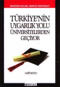 Türkiye’nin Uygarlık Yolu Üniversitelerden Geçiyor                                                                                                                                                                                                             